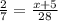 \frac{2}{7} =\frac{x+5}{28}