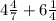 4 \frac{4}{7} + 6 \frac{1}{4}