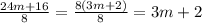 \frac{24m+16}{8}= \frac{8(3m+2)}{8}=3m+2