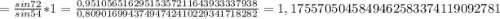 =\frac{sin72}{sin54}*1=\frac{0,95105651629515357211643933337938}{0,80901699437494742410229341718282}=1,1755705045849462583374119092781