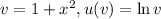 v=1+x^2, u(v)=\ln{v}