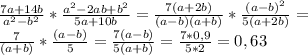 \frac{7a+14b}{a^{2} -b^{2} } * \frac{a^{2} -2ab+b^{2} }{5a+10b}=\frac{7(a+2b)}{(a-b)(a+b)} * \frac{(a-b)^2}{5(a+2b)}=\\\frac{7}{(a+b)} * \frac{(a-b)}{5}=\frac{7(a-b)}{5(a+b)}=\frac{7*0,9}{5*2}=0,63