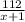 \frac{112}{x+1}