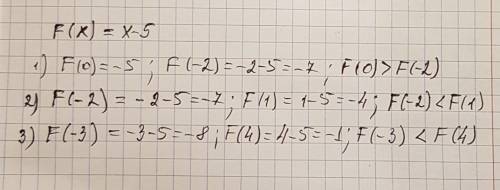 Для функции f(x)=x-5 сравните указанные значения функции 1)f(0) , f(-2) 2) f(-2) , f(1) 3)f(-3) , f(