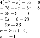 4(-7-x)-5x=8\\-28-4x-5x=8\\-28-9x=8\\-9x=8+28\\-9x=36\\x=36:(-4)\\x=-4