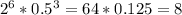 2^6*0.5^3=64*0.125=8