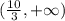 (\frac{10}{3}, + \infty)