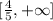 [\frac{4}{5}, + \infty]