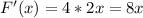 F'(x)=4*2x=8x