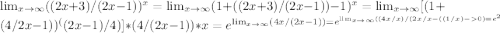 \lim_{x \to \infty}((2x+3)/(2x-1))^x= \lim_{x \to \infty} (1+((2x+3)/(2x-1))-1)^x= \lim_{x \to \infty} [(1+(4/2x-1))^((2x-1)/4)]*(4/(2x-1))*x=e^ \lim_{x \to \infty} (4x/(2x-1))=e^ \lim_{x \to \infty} ((4x/x)/(2x/x-((1/x)-0)=e^2