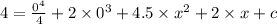 4 = \frac{ {0}^{4} }{4} + 2 \times {0}^{3} + 4.5 \times {x}^{2} + 2 \times x + c