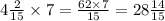 4 \frac{2}{15} \times 7 = \frac{62 \times 7}{15} = 28 \frac{14}{15}