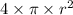 4 \times \pi \times r ^{2}