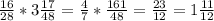 \frac{16}{28} *3\frac{17}{48} =\frac{4}{7} *\frac{161}{48} =\frac{23}{12}=1 \frac{11}{12}