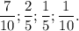 \dfrac{7}{10};\dfrac{2}{5};\dfrac{1}{5};\dfrac{1}{10}.