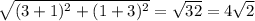 \sqrt{(3+1)^{2}+(1+3)^2 }=\sqrt{32}=4\sqrt{2}