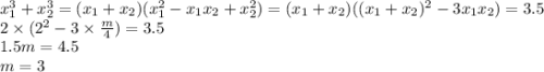 x_1^3+x_2^3=(x_1+x_2)(x_1^2-x_1x_2+x_2^2)=(x_1+x_2)((x_1+x_2)^2-3x_1x_2)=3.5\\ 2\times(2^2-3\times\frac{m}{4})=3.5\\ 1.5m=4.5\\m=3