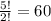 \frac{5!}{2!}=60