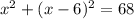 {x}^{2} + (x - 6) {}^{2} = 68