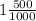 1\frac{500}{1000}