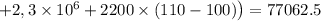 + 2,3\times 10^6 + 2200\times (110 - 100)\big) = 77062.5