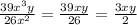 \frac{39x^{3}y }{26x^{2} } =\frac{39xy}{26} =\frac{3xy}{2}