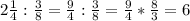 2\frac{1}{4} : \frac{3}{8} = \frac{9}{4} : \frac{3}{8} = \frac{9}{4} * \frac{8}{3} = 6