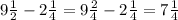 9 \frac{1}{2} - 2 \frac{1}{4} = 9 \frac{2}{4} - 2 \frac{1}{4} = 7 \frac{1}{4}