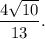 \dfrac{4\sqrt{10}}{13}.