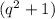 (q^2+1)