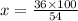 x = \frac{36 \times 100}{54}