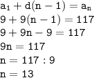 \tt a_1+d(n-1)=a_n\\ 9+9(n-1)=117\\9+9n-9=117\\9n=117\\n=117:9\\n=13