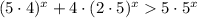 (5 \cdot 4)^x+4 \cdot (2 \cdot 5)^x 5 \cdot 5^x