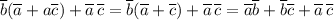 \displaystyle \overline b(\overline a+a\overline c)+\overline a\,\overline c=\overline b(\overline a+\overline c)+\overline a\,\overline c=\overline a\overline b+\overline b\overline c+\overline a\,\overline c