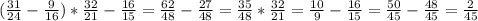 (\frac{31}{24} - \frac{9}{16}) * \frac{32}{21} - \frac{16}{15} = \frac{62}{48} - \frac{27}{48} = \frac{35}{48} * \frac{32}{21} = \frac{10}{9} - \frac{16}{15} = \frac{50}{45} - \frac{48}{45} = \frac{2}{45}