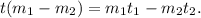 t(m_1 - m_2) = m_1t_1 - m_2t_2.