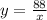 y = \frac{88}{x} \\