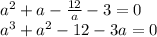 {a}^{2} + a - \frac{12}{a} - 3 = 0 \\ {a}^{3} + {a}^{2} - 12 - 3a = 0 \\