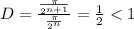 D=\frac{\frac{\pi}{2^{n+1}}}{\frac{\pi}{2^{n}}}=\frac{1}{2}