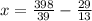 x = \frac{398}{39} - \frac{29}{13}