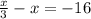 \frac{x}{3} - x = - 16