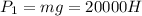 P_{1}= mg = 20000H