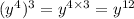 (y {}^{4} ) {}^{3} = y {}^{4 \times 3} = y {}^{12}