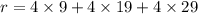 r = 4 \times 9 + 4 \times 19 + 4 \times 29