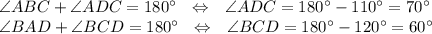 \angle ABC+\angle ADC=180^\circ~~\Leftrightarrow~~\angle ADC=180^\circ-110^\circ=70^\circ\\ \angle BAD+\angle BCD=180^\circ~~\Leftrightarrow~~\angle BCD=180^\circ-120^\circ=60^\circ