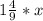 1\frac{4}{9} *x