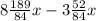 8 \frac{189}{84} x - 3 \frac{52}{84} x