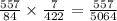 \frac{557}{84} \times \frac{7}{422} = \frac{557}{5064}