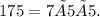 175 = 7 × 5 × 5 . \: \\