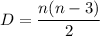 D=\dfrac{n(n-3)}{2}